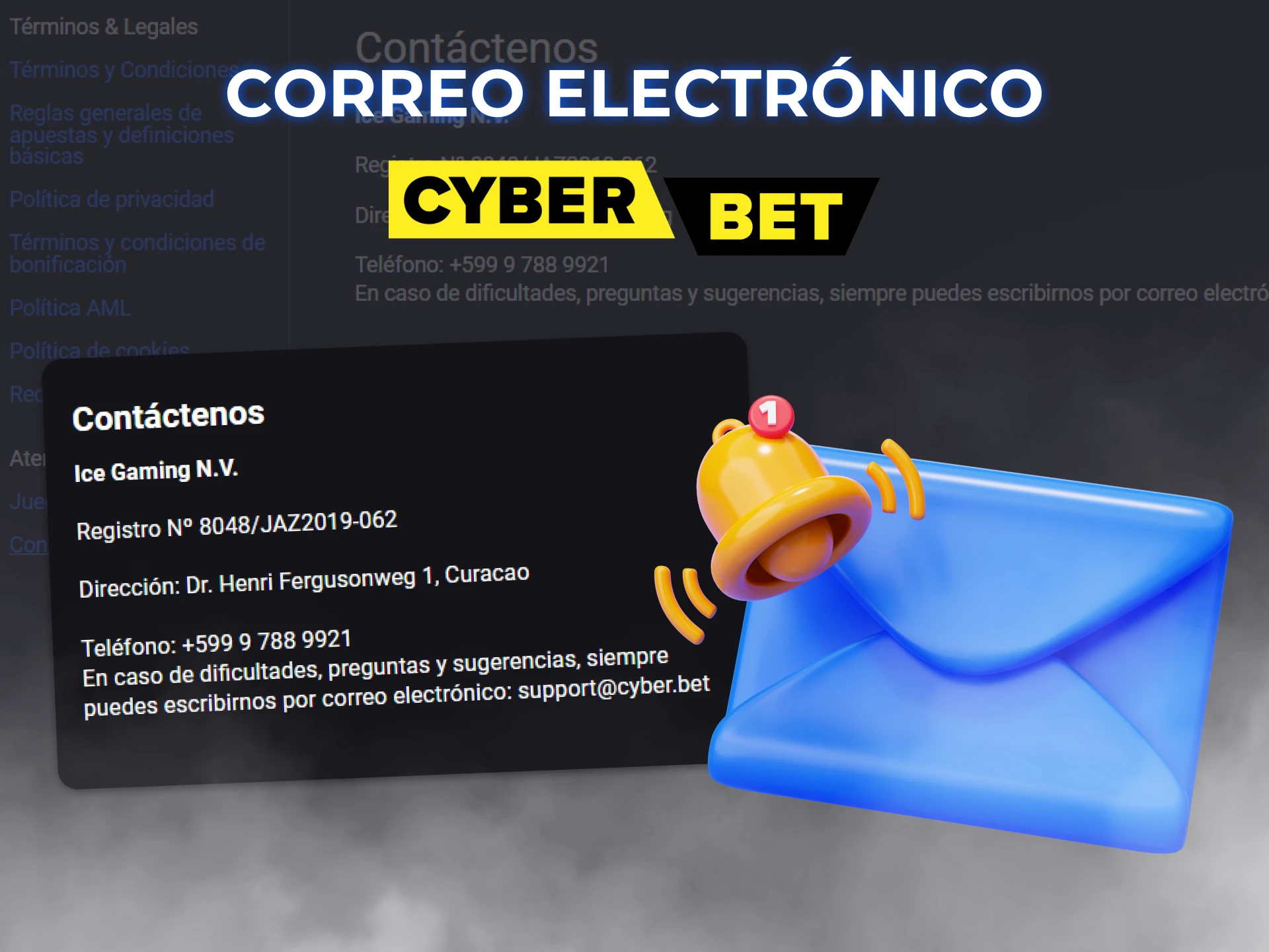 Puede ponerse en contacto con Cyber Bet por correo electrónico.